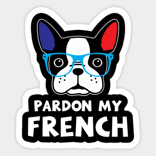 Pardon My French Funny French Bulldog Frenchie Sticker